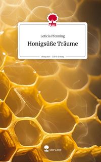 Produktbild: Honigs&uuml;&szlig;e Tr&auml;ume. Life is a Story - story.one