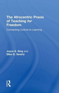 Produktbild: The Afrocentric Praxis of Teaching for Freedom