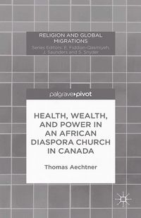 Produktbild: Health, Wealth, and Power in an African Diaspora Church in Canada