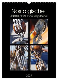Produktbild: Nostalgische Segler-Details (Wandkalender 2027 DIN A3 hoch), CALVENDO Monatskalender
