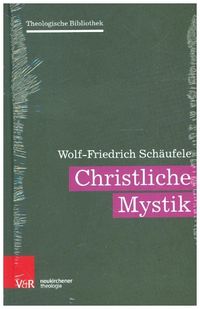Bild vom Artikel Christliche Mystik vom Autor Wolf-Friedrich Schäufele