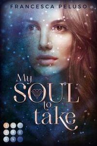 Produktbild: My Soul to Take (&raquo;Shadow Wish&laquo;-Reihe 1)