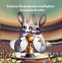 Produktbild: Contos do Pequeno Zool&oacute;gico: Campe&atilde;s de Salto