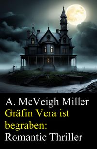 Produktbild: Gr&auml;fin Vera ist begraben: Romantic Thriller