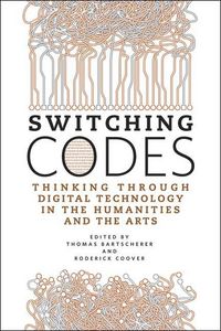 Produktbild: Bartscherer, T: Switching Codes - Thinking through Digital T