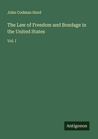 Produktbild: The Law of Freedom and Bondage in the United States