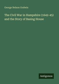 Produktbild: The Civil War in Hampshire (1642-45) and the Story of Basing House