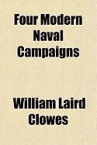 Produktbild: Four Modern Naval Campaigns; Historical, Strategical and Tactical