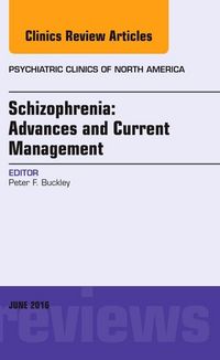 Produktbild: Schizophrenia: Advances and Current Management, an Issue of Psychiatric Clinics of North America