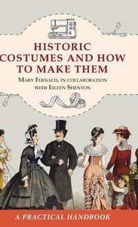 Produktbild: Historic Costumes and How to Make Them (Dover Fashion and Costumes)