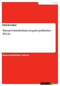 Produktbild: Warum Umweltschutz ein gutes politisches Ziel ist