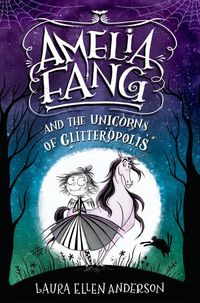 Produktbild: Amelia Fang and the Unicorns of Glitteropolis