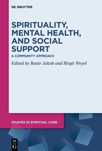Spirituality, Mental Health, and Social Support Beate Jakob