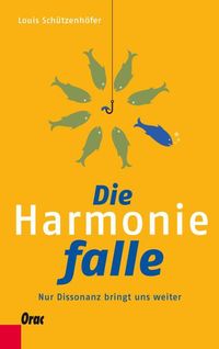 Bild vom Artikel Die Harmoniefalle vom Autor Louis Schützenhöfer
