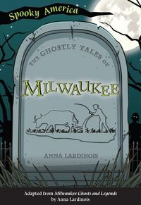 Produktbild: The Ghostly Tales of Milwaukee