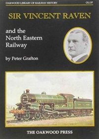 Produktbild: Sir Vincent Raven and the North Eastern Railway