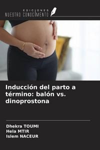 Produktbild: Inducci&oacute;n del parto a t&eacute;rmino: bal&oacute;n vs. dinoprostona