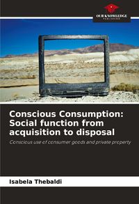 Produktbild: Conscious Consumption: Social function from acquisition to disposal