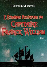 Produktbild: M Buttin-S: L'&eacute;trange aventure du Capitaine Franck William