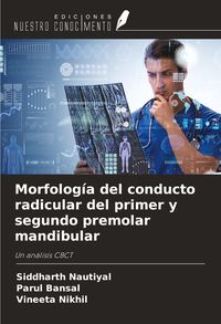 Produktbild: Morfolog&iacute;a del conducto radicular del primer y segundo premolar mandibular