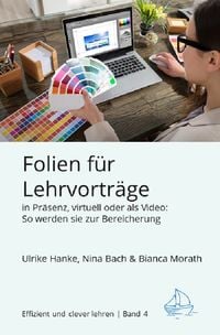 Produktbild: Effizient und clever lehren / Folien f&uuml;r Lehrvortr&auml;ge in Pr&auml;senz, virtuell oder als Video