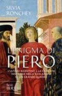 Produktbild: L' enigma di Piero. L'ultimo bizantino e la crociata fantasma nella rivelazione di un grande quadro