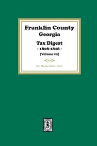 Produktbild: Franklin County, Georgia Tax Digest, 1808-1818. (Volume #2)