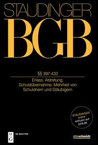 Produktbild: J. von Staudingers Kommentar zum B&uuml;rgerlichen Gesetzbuch mit Einf&uuml;hrungsgesetz... / &sect;&sect; 397-432