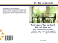 Produktbild: Trinkwasser. Was u.a. Frank Heinrich dazu sagt