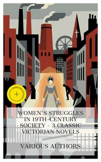 Produktbild: Women's Struggles in 19th-century Society - 3 Classic Victorian Novels