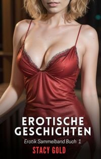 Produktbild: Erotische Geschichten (Erotik Sammelband, #1)