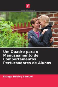 Produktbild: Um Quadro para o Manuseamento de Comportamentos Perturbadores de Alunos