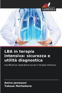 Produktbild: LBA in terapia intensiva: sicurezza e utilit&agrave; diagnostica