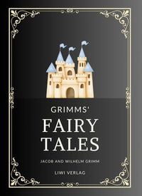 Produktbild: Jacob and Wilhelm Grimm: Grimms' Fairy Tales. All 200 Tales from the Classic Household Collection
