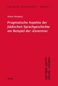 Produktbild: Pragmatische Aspekte der jiddischen Sprachgeschichte am Beispiel der 'Zenerene'