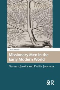 Produktbild: Strasser, U: Missionary Men in the Early Modern World
