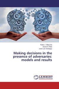 Produktbild: Making decisions in the presence of adversaries: models and results