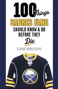 Produktbild: 100 Things Sabres Fans Should Know & Do Before They Die