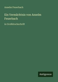 Produktbild: Ein Verm&auml;chtnis von Anselm Feuerbach