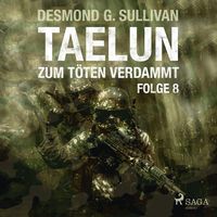 Produktbild: Taelun, Folge 8: Zum T&ouml;ten verdammt (Ungek&uuml;rzt)