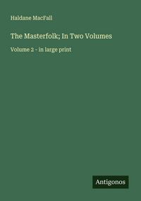 Produktbild: The Masterfolk; In Two Volumes