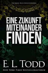 Produktbild: Eine Zukunft miteinander finden (F&uuml;r Immer, #22)