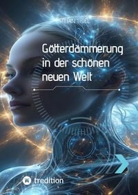 Produktbild: G&ouml;tterd&auml;mmerung in der sch&ouml;nen neuen Welt