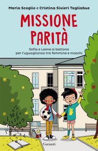 Produktbild: Missione parit&agrave;. Sofia e Leone si battono per l'uguaglianza tra femmine e maschi