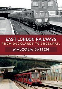 Produktbild: East London Railways: From Docklands to Crossrail