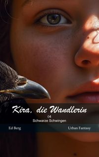Produktbild: Kira, die Wandlerin - 04 - Schwarze Schwingen