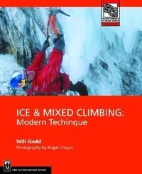 Bild vom Artikel Ice & Mixed Climbing vom Autor Will Gadd