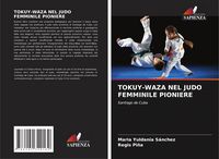 Produktbild: Tokuy-Waza Nel Judo Femminile Pioniere