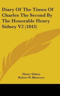 Produktbild: Diary Of The Times Of Charles The Second By The Honorable Henry Sidney V2 (1843)
