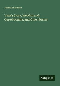 Produktbild: Vane's Story, Weddah and Om-el-bonain, and Other Poems